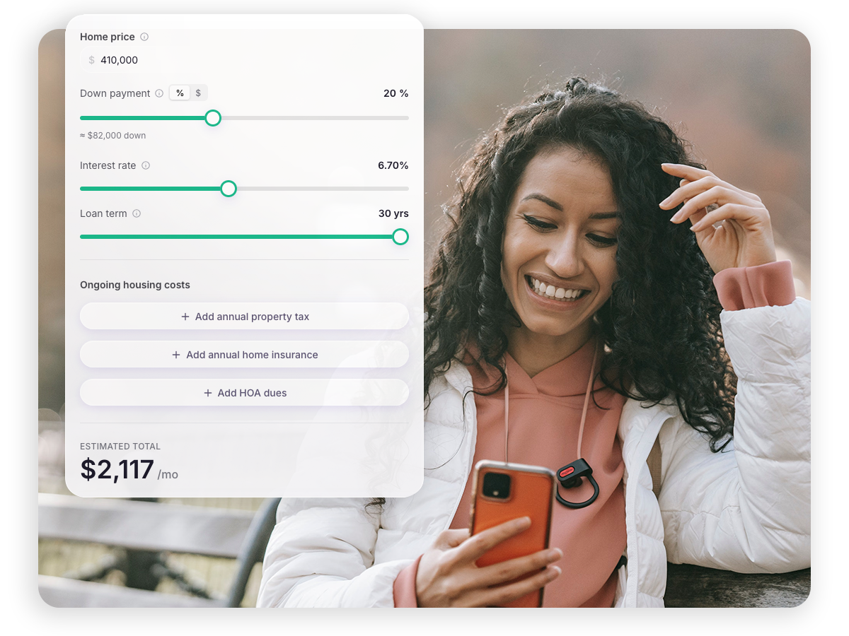 The house calculator showing a $410,000 home at 20% down working out to $2,117 a month, beside a woman smiling at her phone